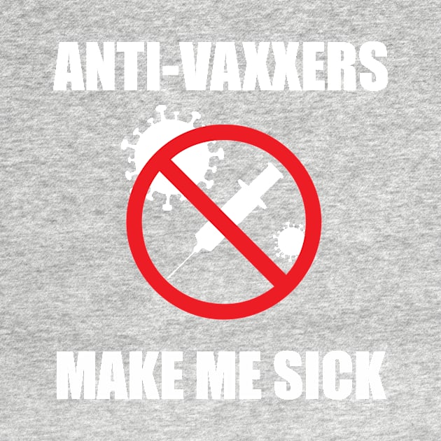 Anti-Vaxxers Make Me Sick by DreamPassion